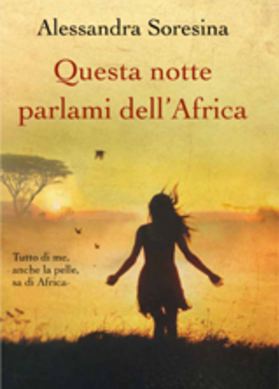 Alessandra Soresina - Questa notte parlami dell'Africa